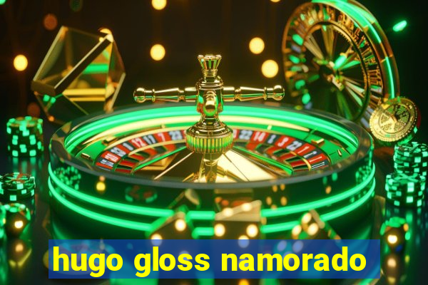 hugo gloss namorado